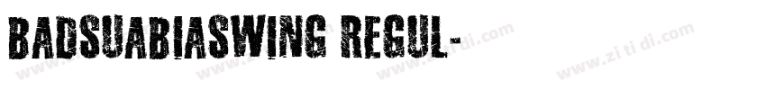 BadSuabiaSwing Regul字体转换